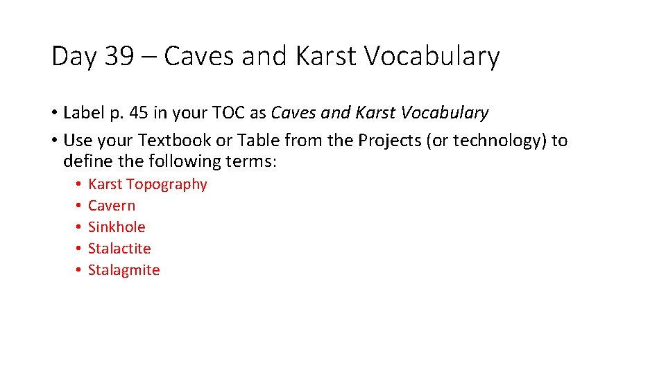 Day 39 – Caves and Karst Vocabulary • Label p. 45 in your TOC