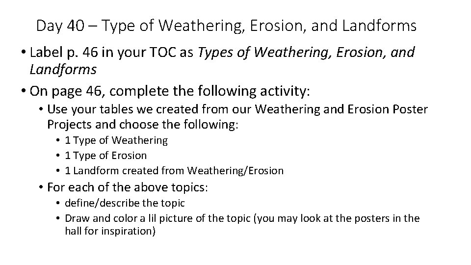 Day 40 – Type of Weathering, Erosion, and Landforms • Label p. 46 in