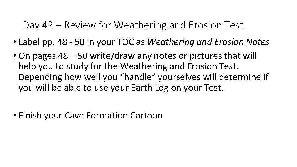 Day 42 – Review for Weathering and Erosion Test • Label pp. 48 -