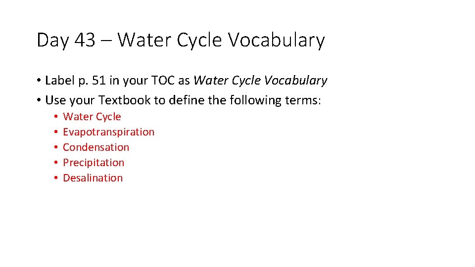 Day 43 – Water Cycle Vocabulary • Label p. 51 in your TOC as