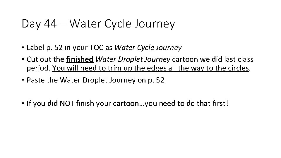 Day 44 – Water Cycle Journey • Label p. 52 in your TOC as