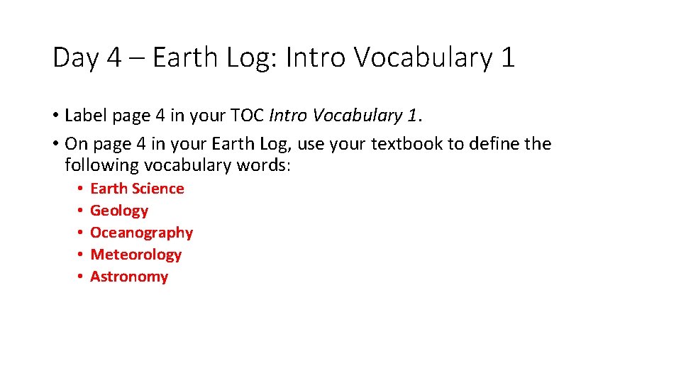 Day 4 – Earth Log: Intro Vocabulary 1 • Label page 4 in your