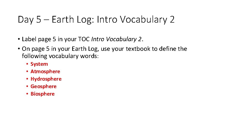 Day 5 – Earth Log: Intro Vocabulary 2 • Label page 5 in your
