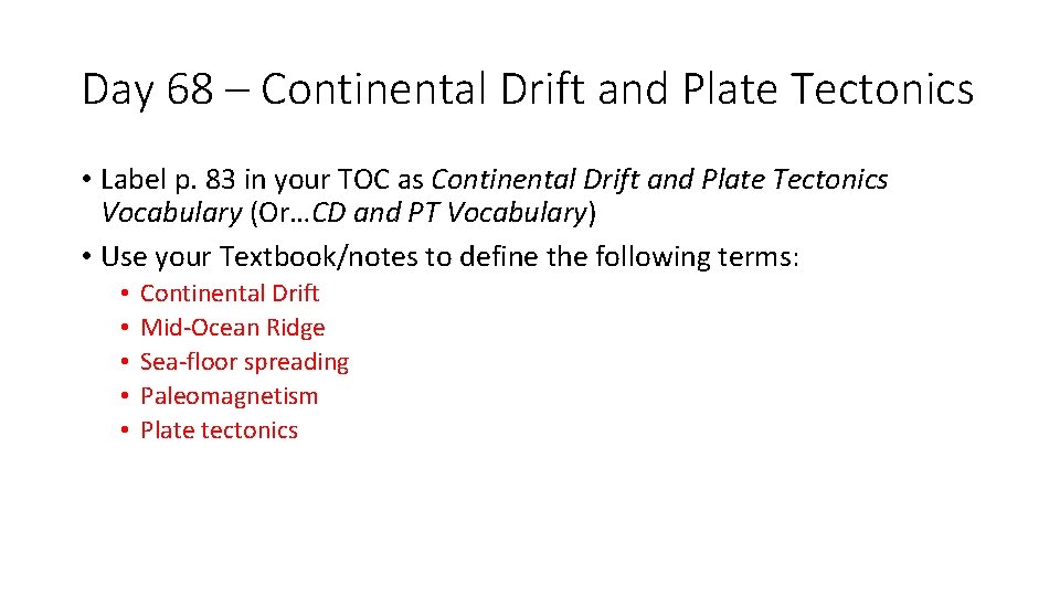 Day 68 – Continental Drift and Plate Tectonics • Label p. 83 in your