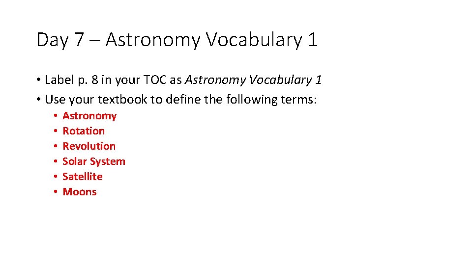 Day 7 – Astronomy Vocabulary 1 • Label p. 8 in your TOC as