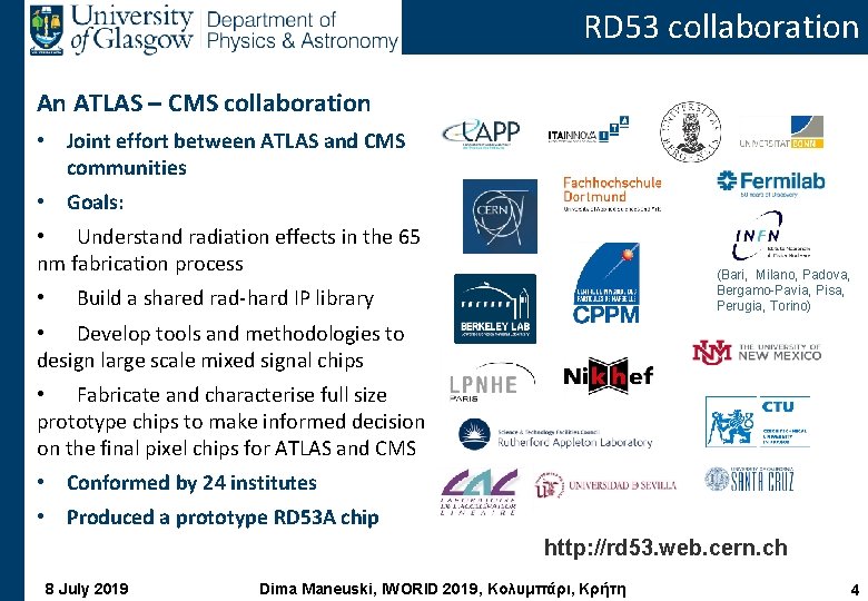 RD 53 collaboration An ATLAS – CMS collaboration • Joint effort between ATLAS and