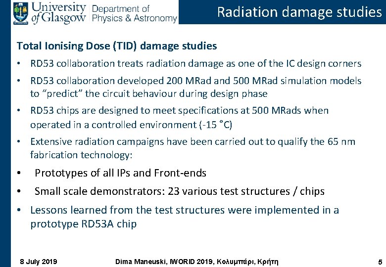 Radiation damage studies Total Ionising Dose (TID) damage studies • RD 53 collaboration treats Radiation damage studies Total Ionising Dose (TID) damage studies • RD 53 collaboration treats