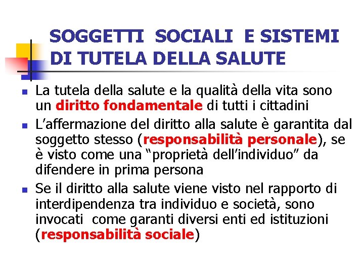 SOGGETTI SOCIALI E SISTEMI DI TUTELA DELLA SALUTE n n n La tutela della