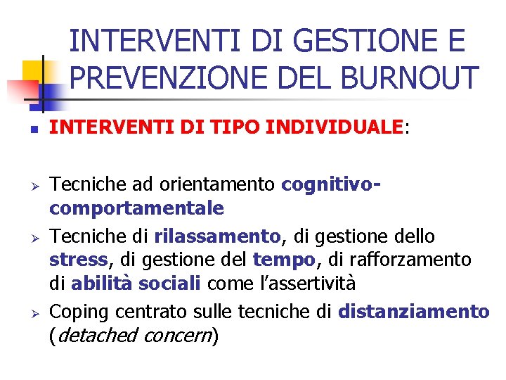 INTERVENTI DI GESTIONE E PREVENZIONE DEL BURNOUT n Ø Ø Ø INTERVENTI DI TIPO