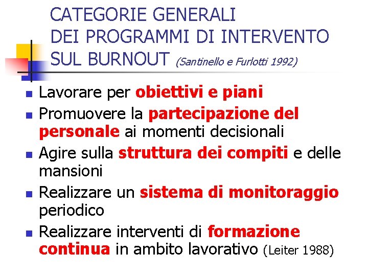 CATEGORIE GENERALI DEI PROGRAMMI DI INTERVENTO SUL BURNOUT (Santinello e Furlotti 1992) n n