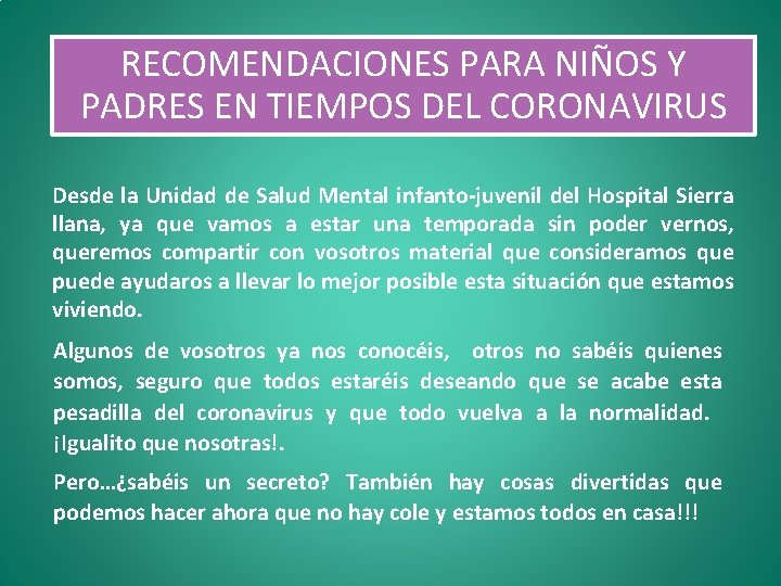 RECOMENDACIONES PARA NIÑOS PADRES YEN RECOMENDACIONES PARAY NIÑOS TIEMPOS DEL CORONAVIRUS. PADRES EN TIEMPOS