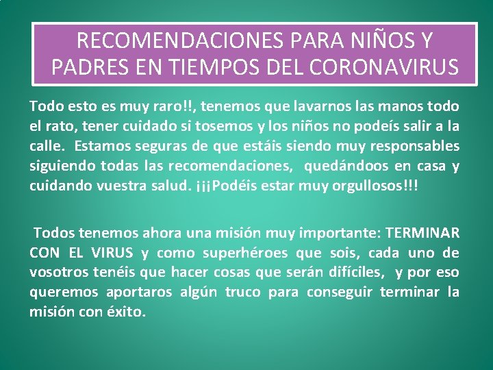 RECOMENDACIONES PARA NIÑOS PADRES YEN RECOMENDACIONES PARAY NIÑOS TIEMPOS DEL CORONAVIRUS. PADRES EN TIEMPOS