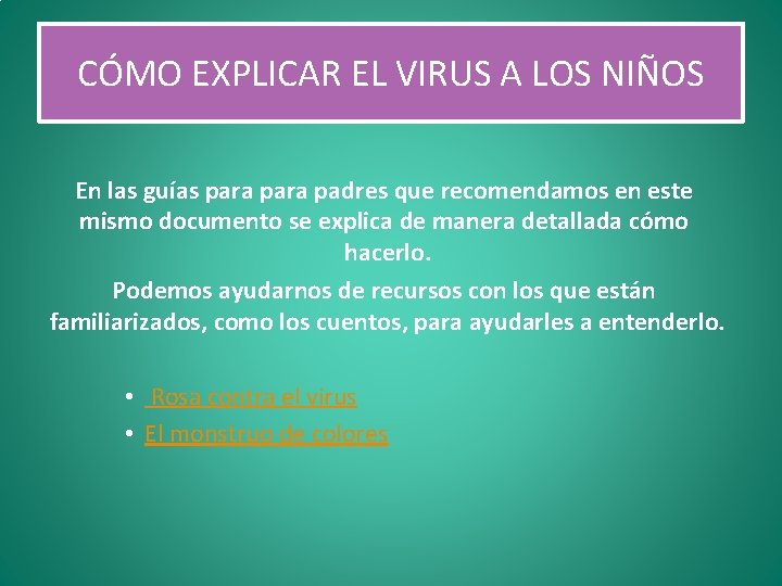 CÓMO EXPLICAR EL VIRUS A LOS NIÑOS En las guías para padres que recomendamos