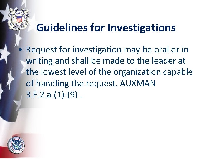 Guidelines for Investigations • Request for investigation may be oral or in writing and
