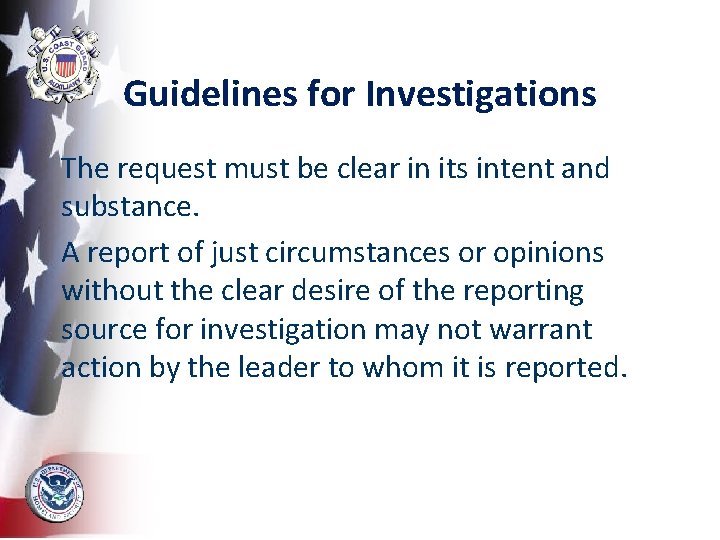 Guidelines for Investigations The request must be clear in its intent and substance. A