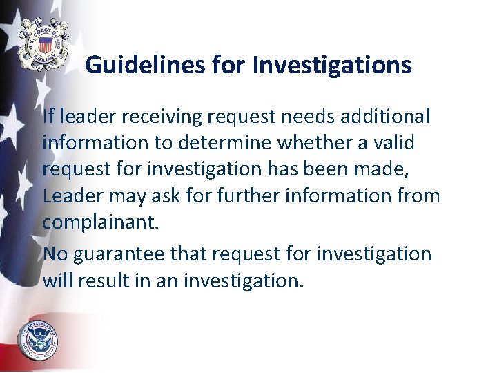 Guidelines for Investigations If leader receiving request needs additional information to determine whether a