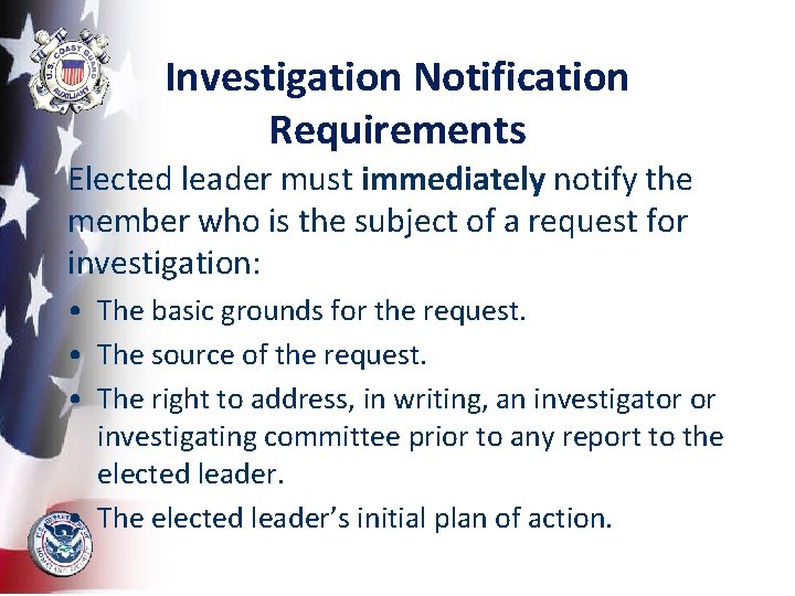 Investigation Notification Requirements Elected leader must immediately notify the member who is the subject