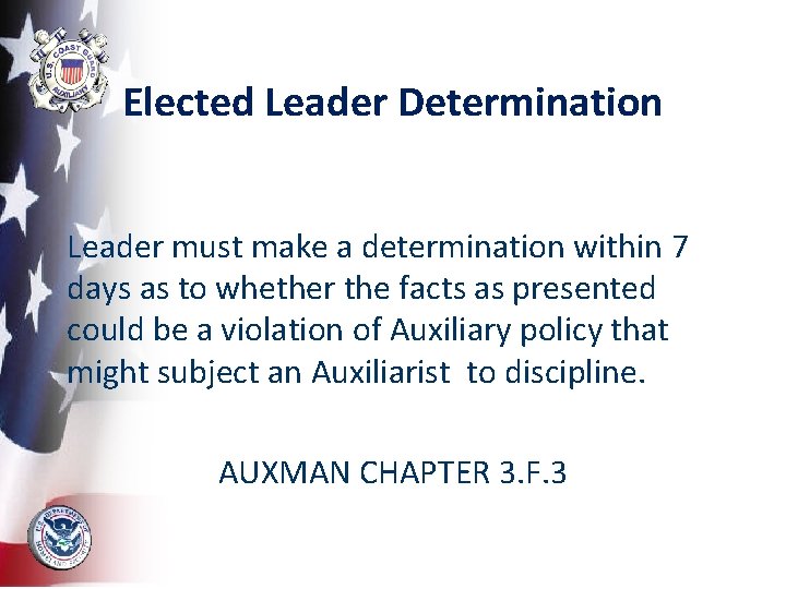 Elected Leader Determination Leader must make a determination within 7 days as to whether