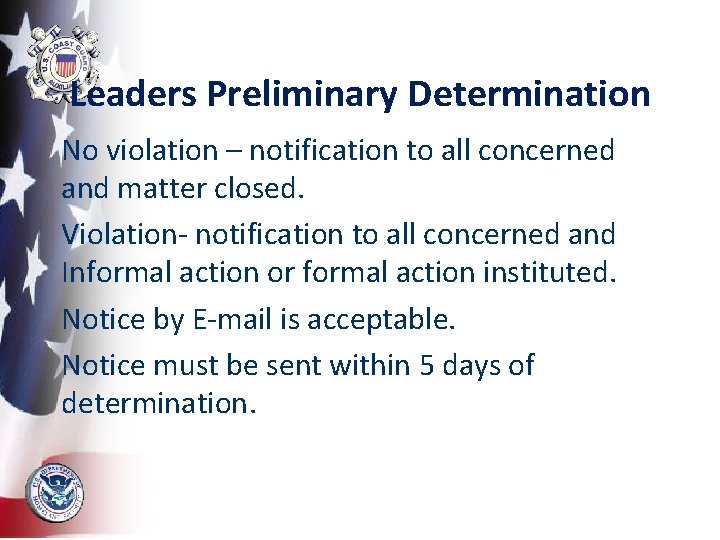 Leaders Preliminary Determination No violation – notification to all concerned and matter closed. Violation-