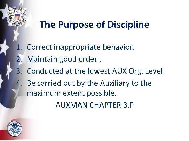 The Purpose of Discipline 1. 2. 3. 4. Correct inappropriate behavior. Maintain good order.