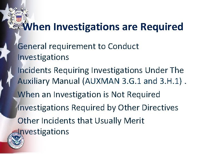When Investigations are Required General requirement to Conduct Investigations Incidents Requiring Investigations Under The
