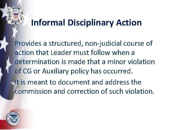 Informal Disciplinary Action Provides a structured, non-judicial course of action that Leader must follow