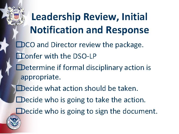 Leadership Review, Initial Notification and Response �DCO and Director review the package. �Confer with
