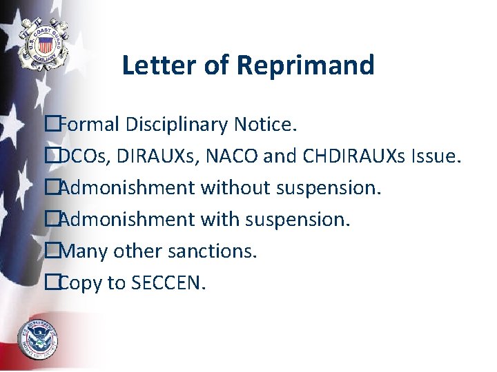 Letter of Reprimand �Formal Disciplinary Notice. �DCOs, DIRAUXs, NACO and CHDIRAUXs Issue. �Admonishment without