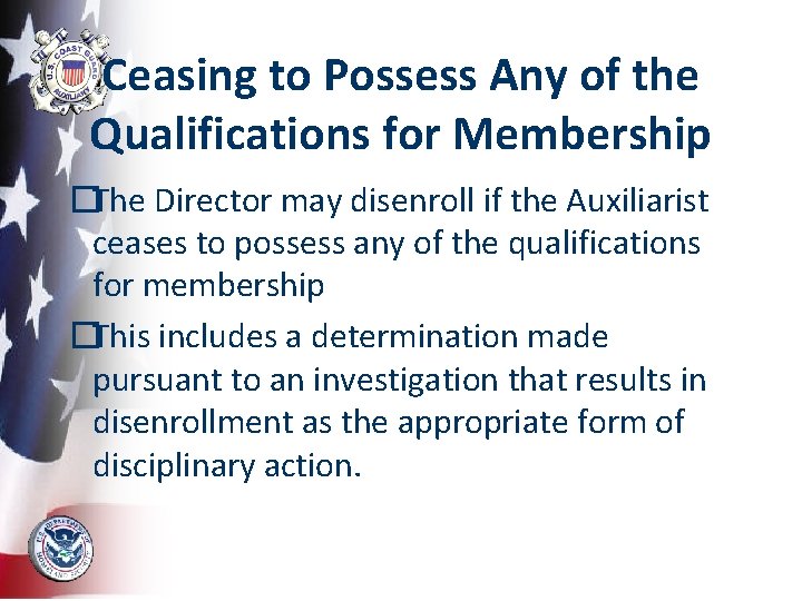 Ceasing to Possess Any of the Qualifications for Membership �The Director may disenroll if