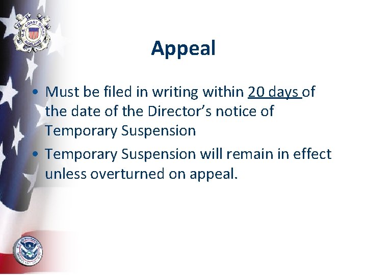 Appeal • Must be filed in writing within 20 days of the date of