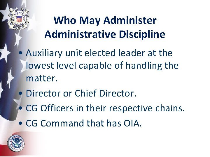 Who May Administer Administrative Discipline • Auxiliary unit elected leader at the lowest level