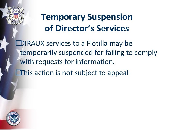 Temporary Suspension of Director’s Services �DIRAUX services to a Flotilla may be temporarily suspended
