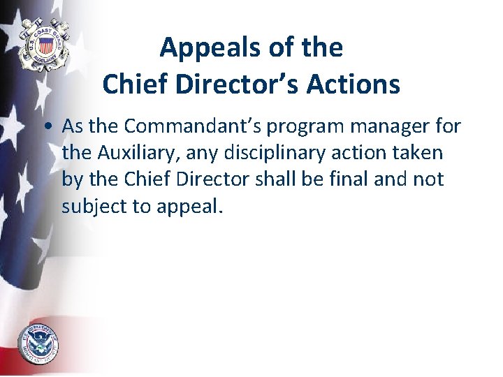 Appeals of the Chief Director’s Actions • As the Commandant’s program manager for the