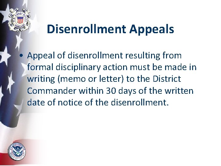 Disenrollment Appeals • Appeal of disenrollment resulting from formal disciplinary action must be made
