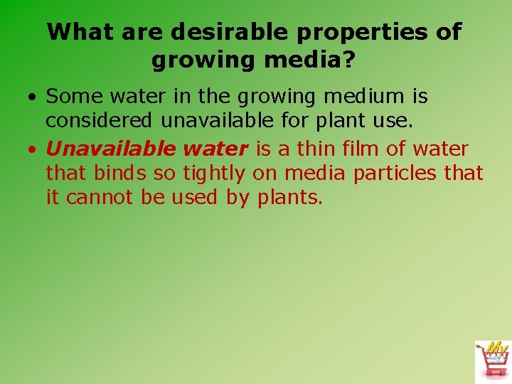 What are desirable properties of growing media? • Some water in the growing medium