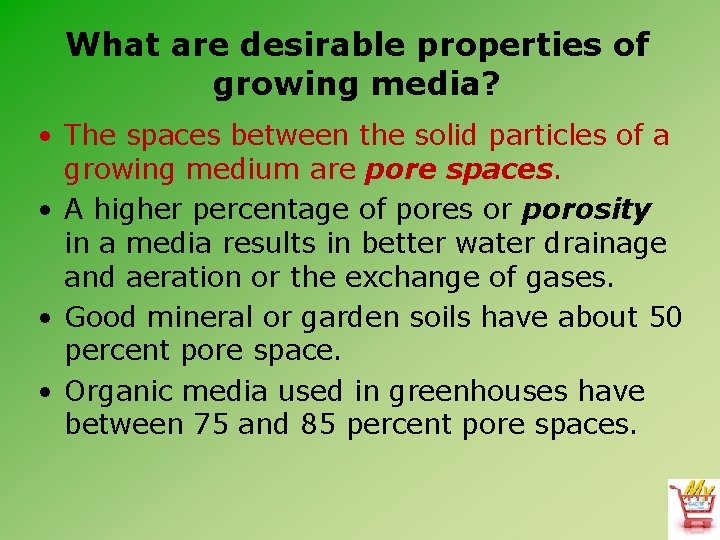 What are desirable properties of growing media? • The spaces between the solid particles