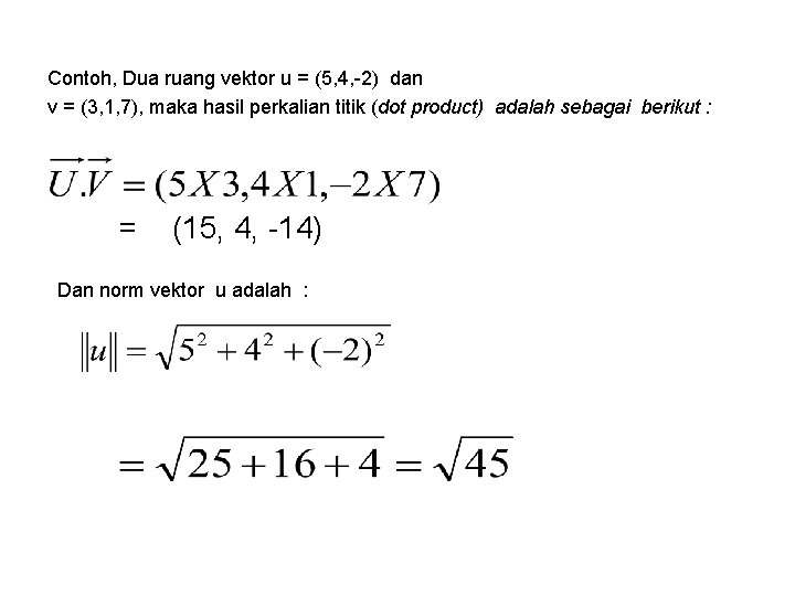 Contoh, Dua ruang vektor u = (5, 4, -2) dan v = (3, 1,