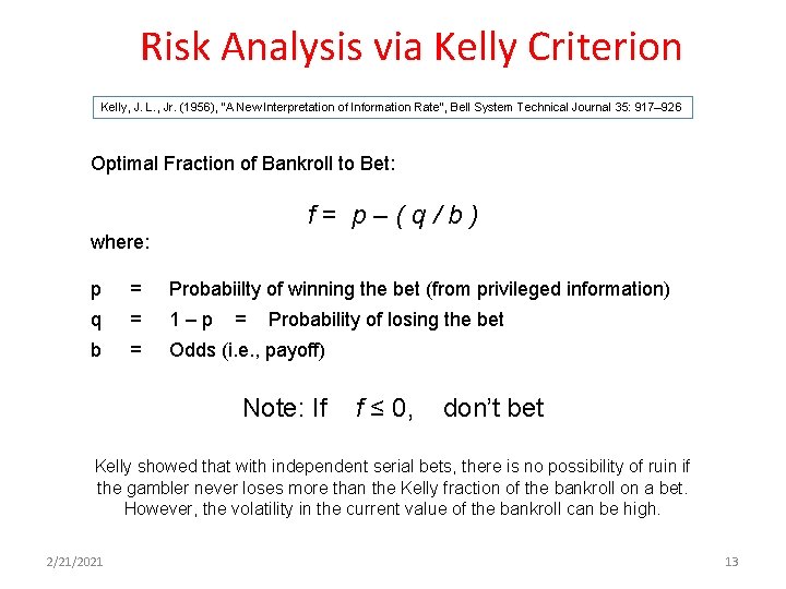  Risk Analysis via Kelly Criterion Kelly, J. L. , Jr. (1956), "A New