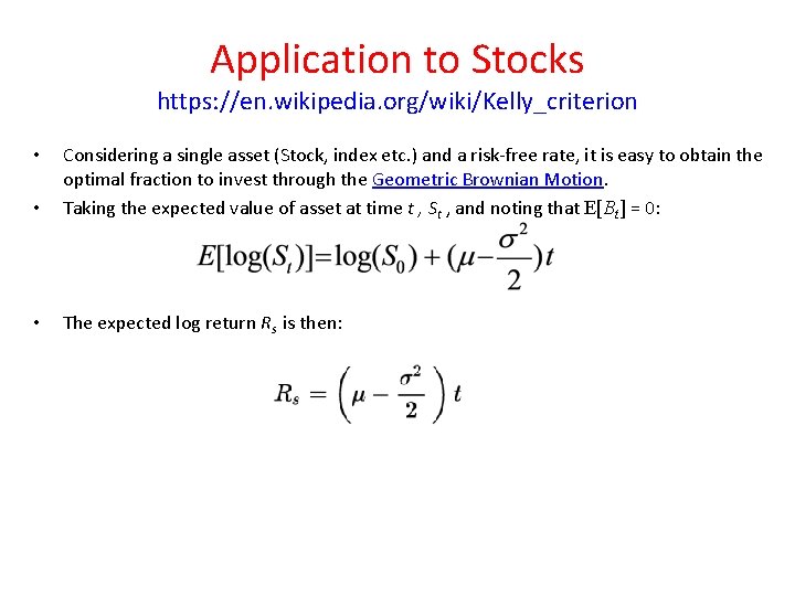 Application to Stocks https: //en. wikipedia. org/wiki/Kelly_criterion • Considering a single asset (Stock, index