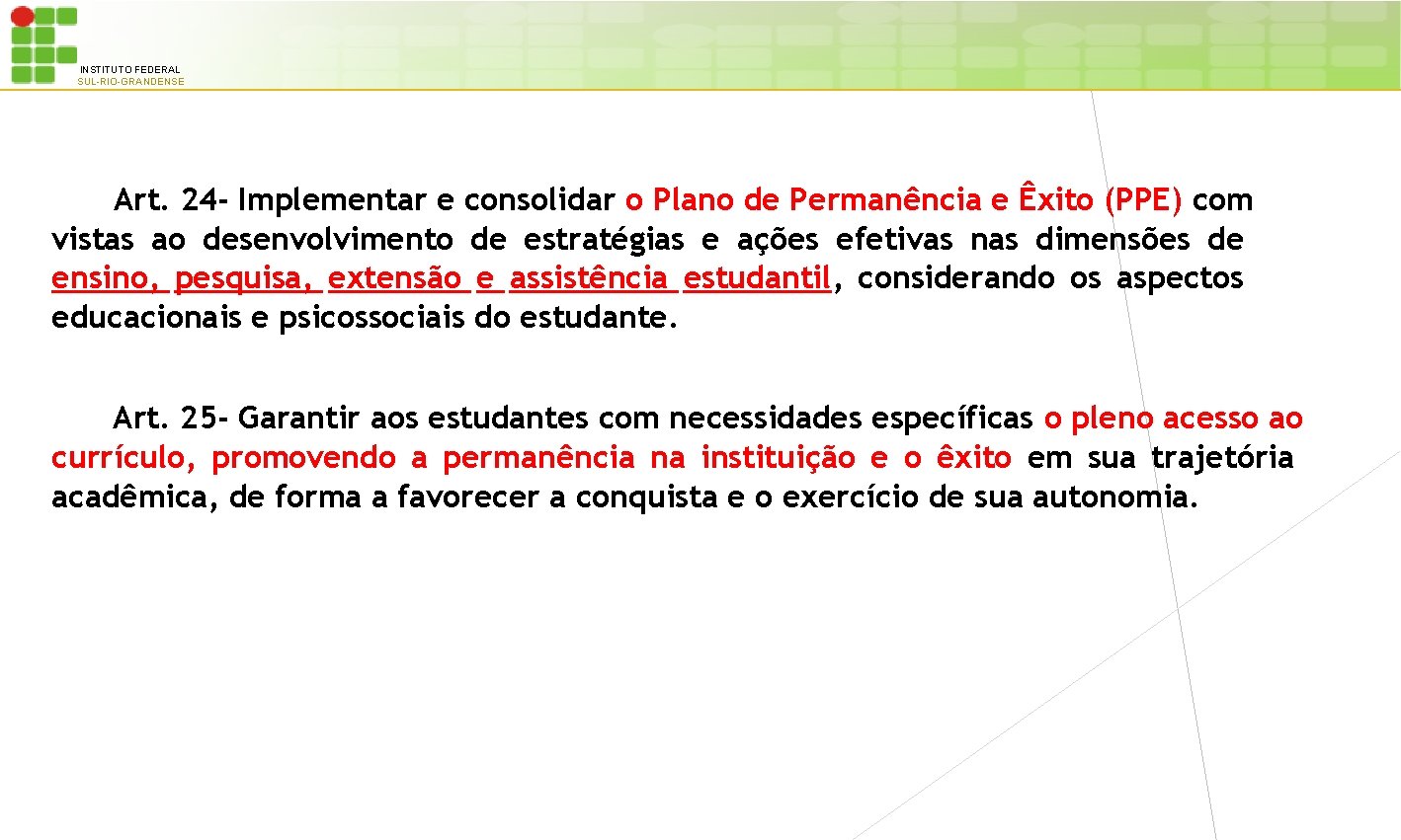 INSTITUTO FEDERAL SUL-RIO-GRANDENSE Art. 24 - Implementar e consolidar o Plano de Permanência e