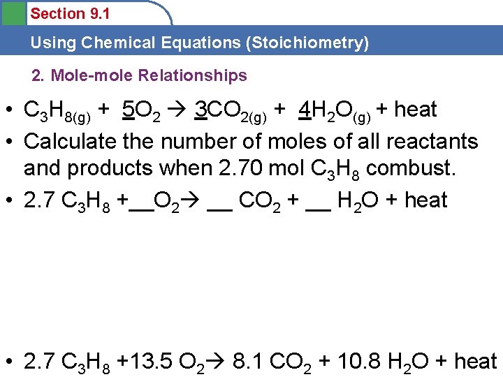 Section 9. 1 Using Chemical Equations (Stoichiometry) 2. Mole-mole Relationships • C 3 H