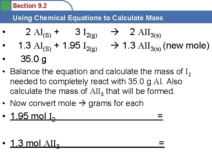 Section 9. 2 Using Chemical Equations to Calculate Mass • • • 2 Al(S)