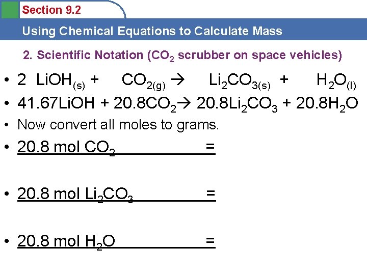 Section 9. 2 Using Chemical Equations to Calculate Mass 2. Scientific Notation (CO 2