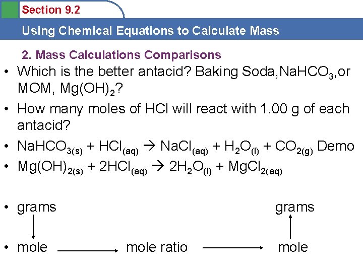 Section 9. 2 Using Chemical Equations to Calculate Mass 2. Mass Calculations Comparisons •