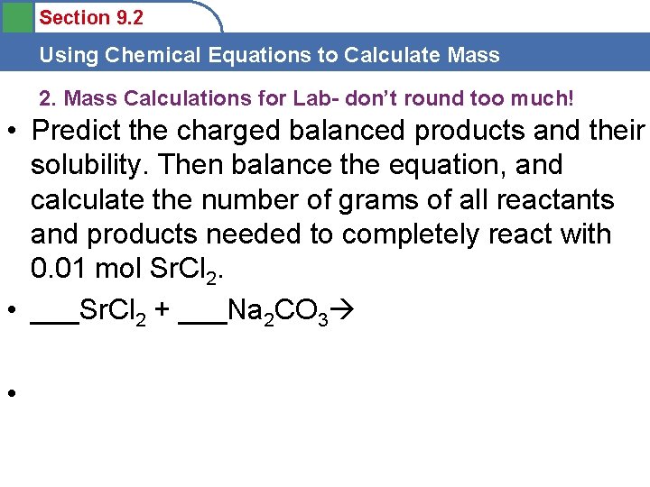Section 9. 2 Using Chemical Equations to Calculate Mass 2. Mass Calculations for Lab-