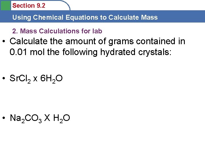 Section 9. 2 Using Chemical Equations to Calculate Mass 2. Mass Calculations for lab