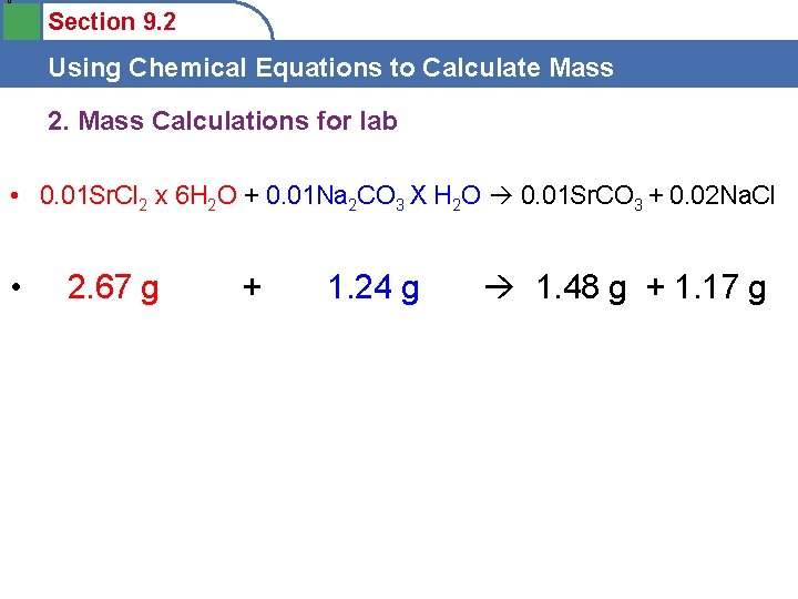 0 Section 9. 2 Using Chemical Equations to Calculate Mass 2. Mass Calculations for