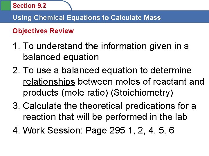 Section 9. 2 Using Chemical Equations to Calculate Mass Objectives Review 1. To understand