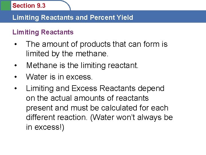 Section 9. 3 Limiting Reactants and Percent Yield Limiting Reactants • • The amount