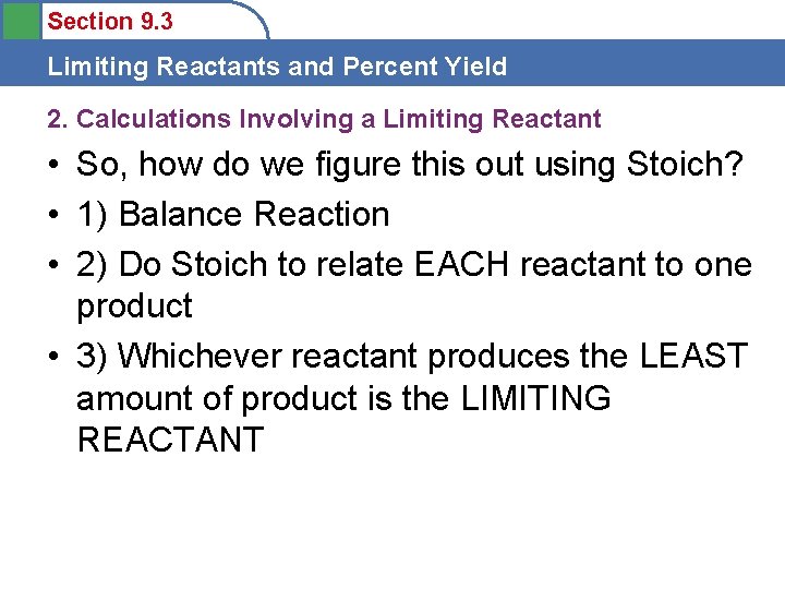 Section 9. 3 Limiting Reactants and Percent Yield 2. Calculations Involving a Limiting Reactant